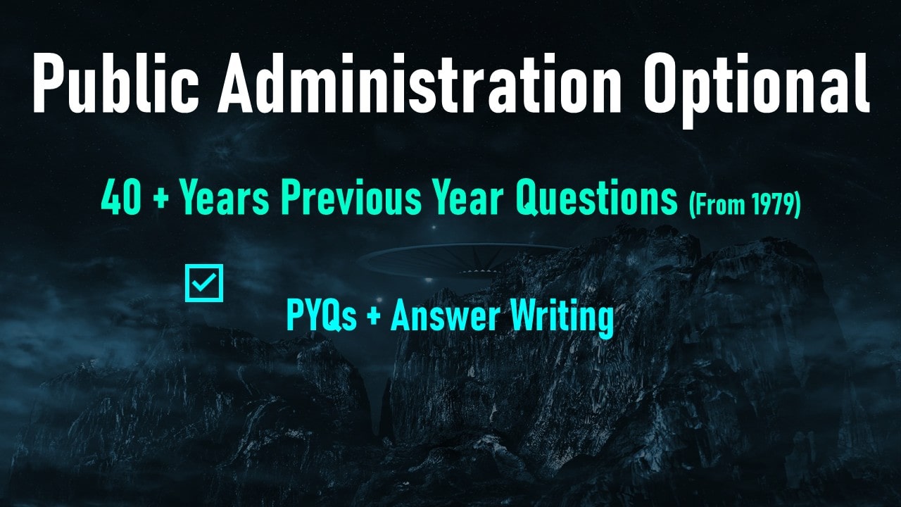 Public Administration Optional PYQs 45 Years Solved (1979-2025)